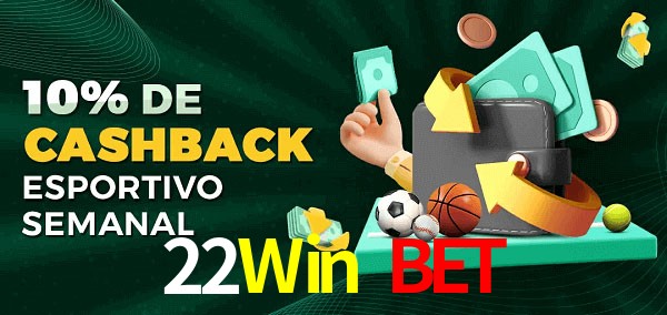 10% de bônus de cashback na 22Win Bet